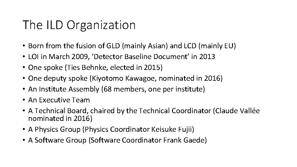 The ILD Organization Born from the fusion of GLD (mainly Asian) and LCD (mainly The ILD Organization Born from the fusion of GLD (mainly Asian) and LCD (mainly