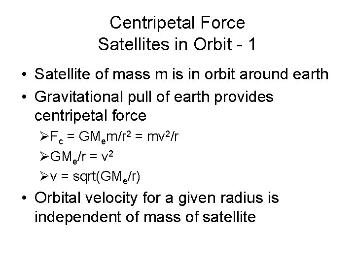 Centripetal Force Satellites in Orbit - 1 • Satellite of mass m is in