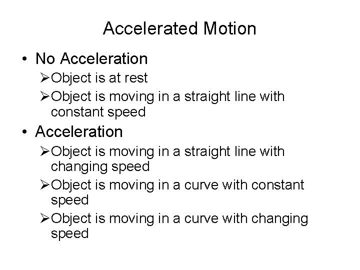 Accelerated Motion • No Acceleration ØObject is at rest ØObject is moving in a