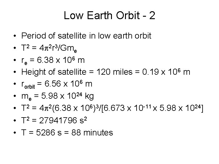 Low Earth Orbit - 2 • • • Period of satellite in low earth