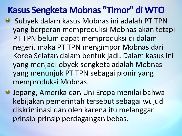 Kasus Sengketa Mobnas ”Timor” di WTO Subyek dalam kasus Mobnas ini adalah PT TPN