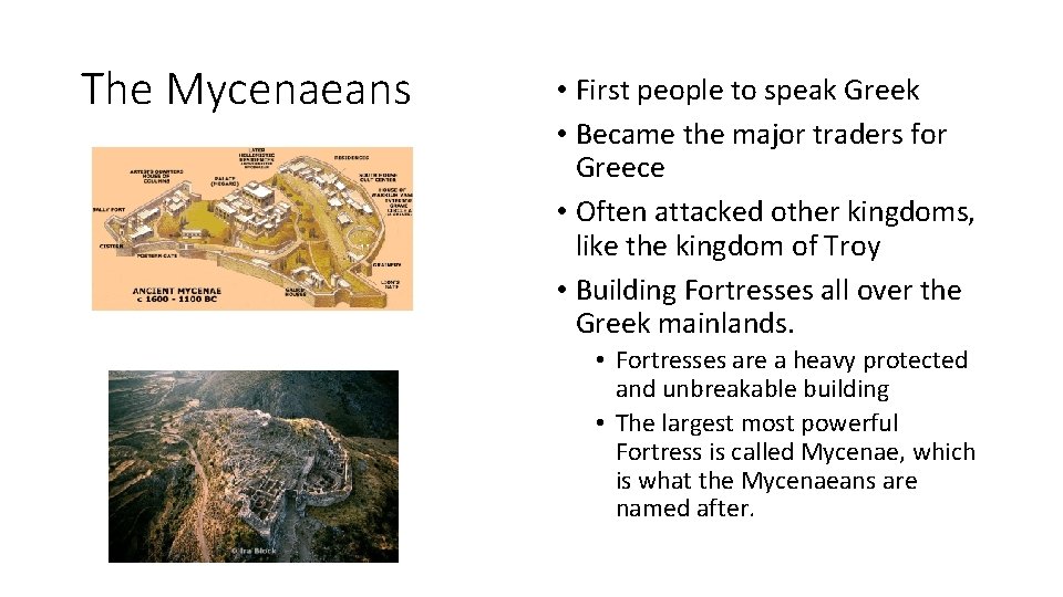 The Mycenaeans • First people to speak Greek • Became the major traders for