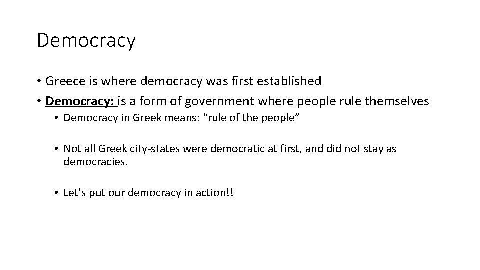 Democracy • Greece is where democracy was first established • Democracy: is a form