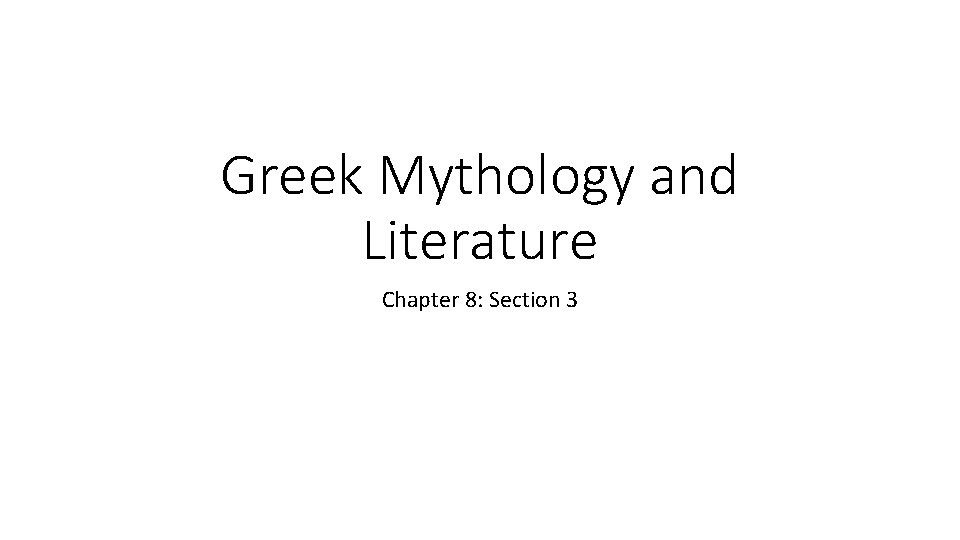 Greek Mythology and Literature Chapter 8: Section 3 