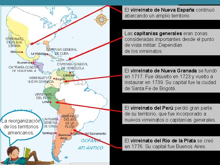 El virreinato de Nueva España continuó abarcando un amplio territorio. Las capitanías generales eran