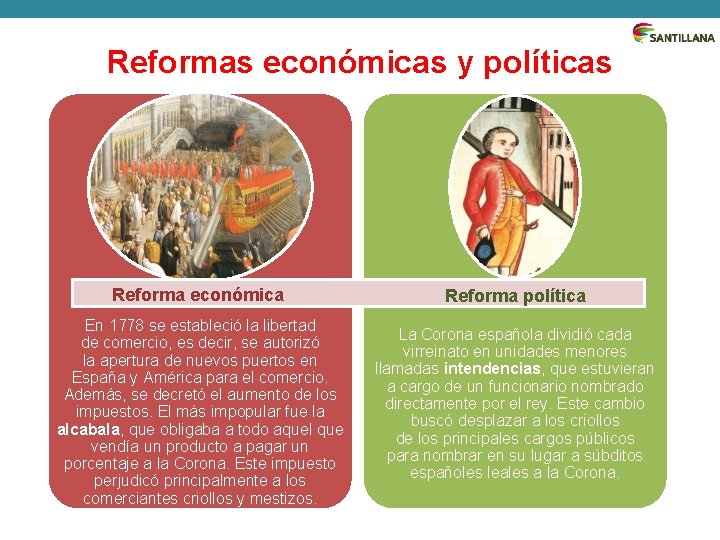 Reformas económicas y políticas Reforma económica En 1778 se estableció la libertad de comercio,