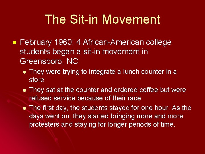 The Sit-in Movement l February 1960: 4 African-American college students began a sit-in movement