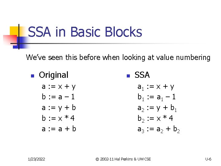 SSA in Basic Blocks We’ve seen this before when looking at value numbering n