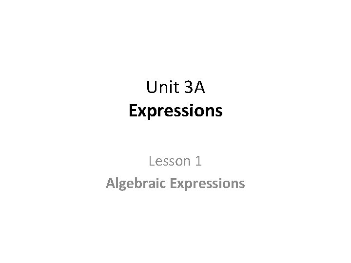 Unit 3 A Expressions Lesson 1 Algebraic Expressions 