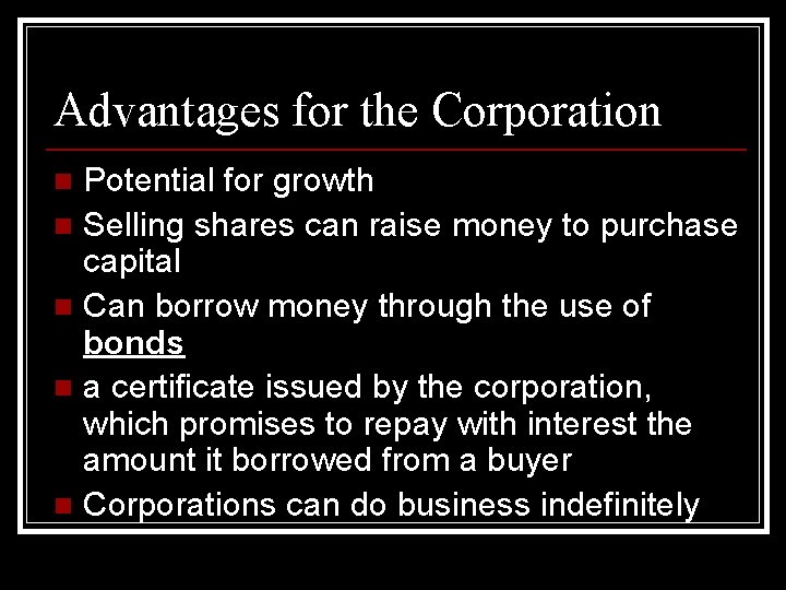 Advantages for the Corporation Potential for growth n Selling shares can raise money to Advantages for the Corporation Potential for growth n Selling shares can raise money to