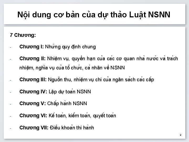 Nội dung cơ bản của dự thảo Luâ t NSNN 7 Chương: - Chương