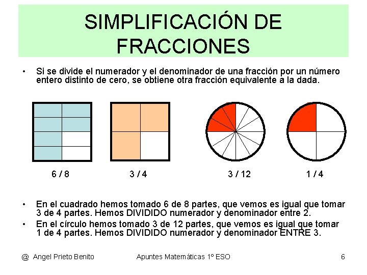 SIMPLIFICACIÓN DE CONCEPTO DE FRACCIÓN FRACCIONES • Si se divide el numerador y el