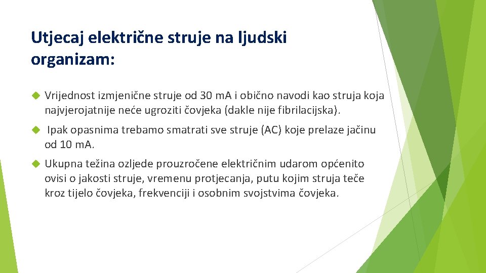 Utjecaj električne struje na ljudski organizam: Vrijednost izmjenične struje od 30 m. A i