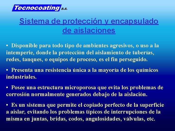 Sistema de protección y encapsulado de aislaciones • Disponible para todo tipo de ambientes