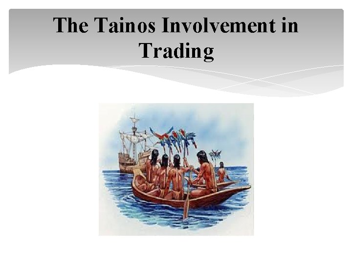 The Tainos Involvement in Trading 