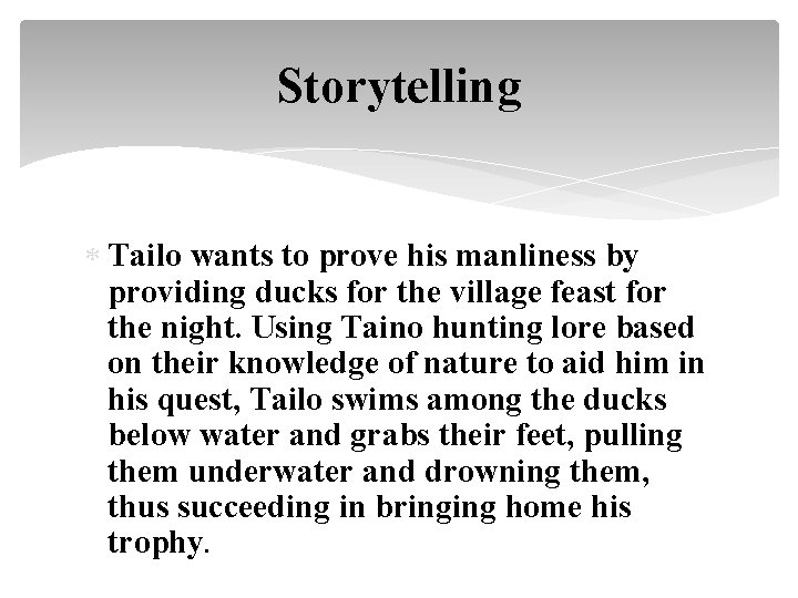 Storytelling Tailo wants to prove his manliness by providing ducks for the village feast