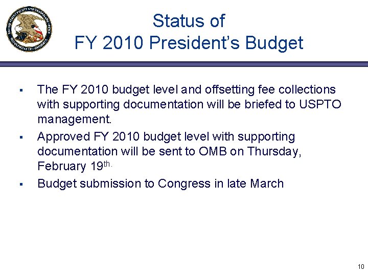 Status of FY 2010 President’s Budget § § § The FY 2010 budget level