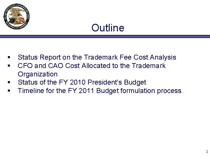 Outline § § Status Report on the Trademark Fee Cost Analysis CFO and CAO