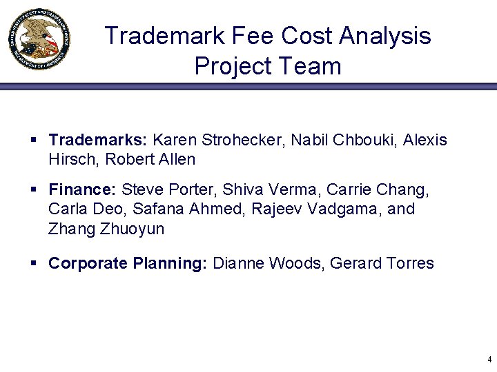 Trademark Fee Cost Analysis Project Team § Trademarks: Karen Strohecker, Nabil Chbouki, Alexis Hirsch,