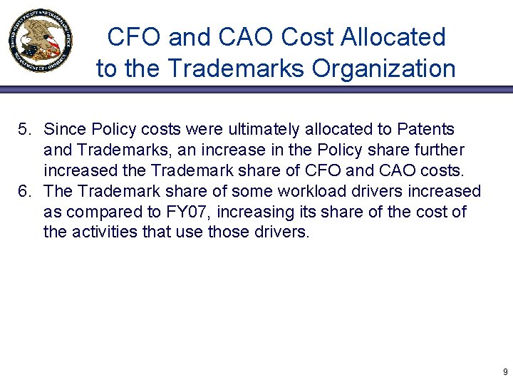CFO and CAO Cost Allocated to the Trademarks Organization 5. Since Policy costs were
