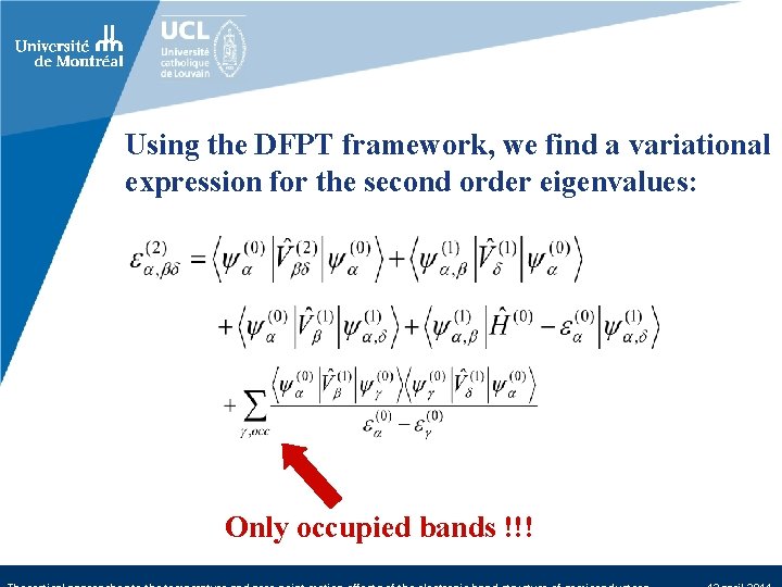 Using the DFPT framework, we find a variational expression for the second order eigenvalues: