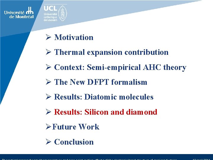 Ø Motivation Ø Thermal expansion contribution Ø Context: Semi-empirical AHC theory Ø The New