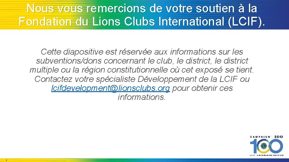 Nous vous remercions de votre soutien à la Fondation du Lions Clubs International (LCIF).