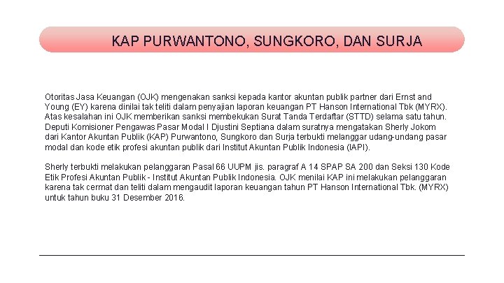 KAP PURWANTONO, SUNGKORO, DAN SURJA Otoritas Jasa Keuangan (OJK) mengenakan sanksi kepada kantor akuntan