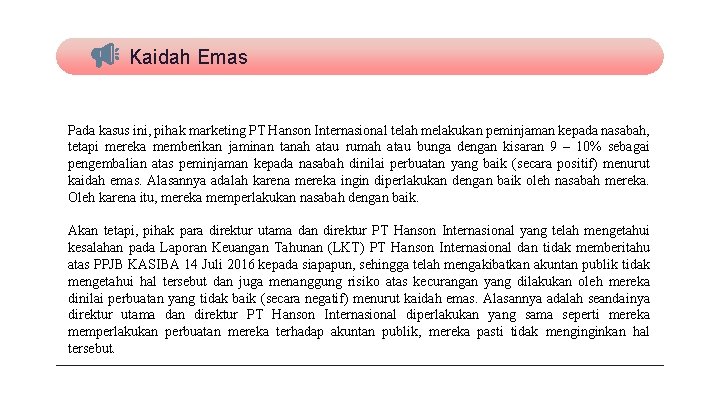 Kaidah Emas Pada kasus ini, pihak marketing PT Hanson Internasional telah melakukan peminjaman kepada