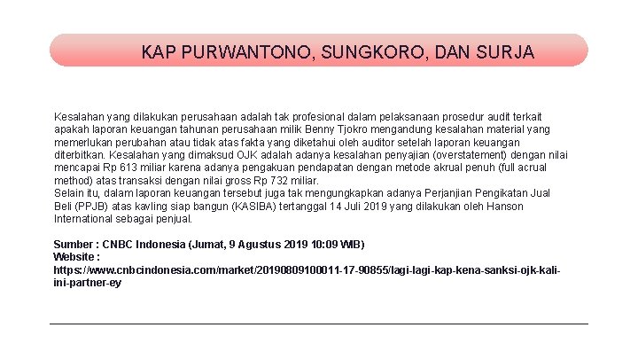 KAP PURWANTONO, SUNGKORO, DAN SURJA Kesalahan yang dilakukan perusahaan adalah tak profesional dalam pelaksanaan