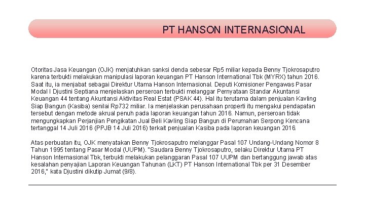 PT HANSON INTERNASIONAL Otoritas Jasa Keuangan (OJK) menjatuhkan sanksi denda sebesar Rp 5 miliar