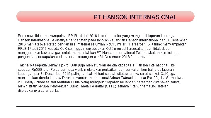 PT HANSON INTERNASIONAL Perseroan tidak menyampaikan PPJB 14 Juli 2016 kepada auditor yang mengaudit