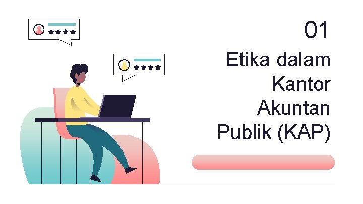 01 Etika dalam Kantor Akuntan Publik (KAP) 