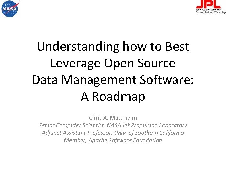 Understanding how to Best Leverage Open Source Data Management Software: A Roadmap Chris A.