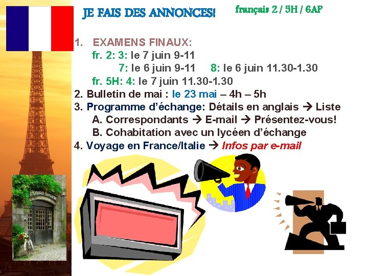 JE FAIS DES ANNONCES! français 2 / 5 H / 6 AP 1. EXAMENS