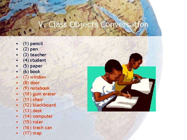 V. Class Objects Conversation • • • • • (1) pencil (2) pen (3)