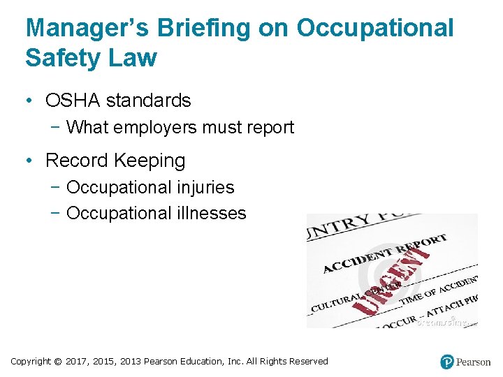 Manager’s Briefing on Occupational Safety Law • OSHA standards − What employers must report