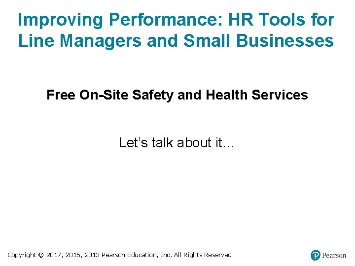 Improving Performance: HR Tools for Line Managers and Small Businesses Free On-Site Safety and