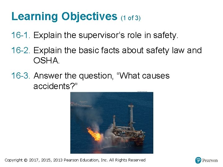Learning Objectives (1 of 3) 16 -1. Explain the supervisor’s role in safety. 16