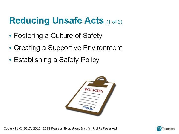 Reducing Unsafe Acts (1 of 2) • Fostering a Culture of Safety • Creating