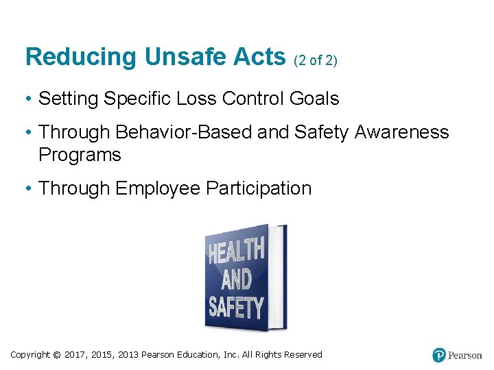 Reducing Unsafe Acts (2 of 2) • Setting Specific Loss Control Goals • Through