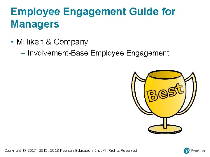 Employee Engagement Guide for Managers • Milliken & Company – Involvement-Base Employee Engagement Copyright