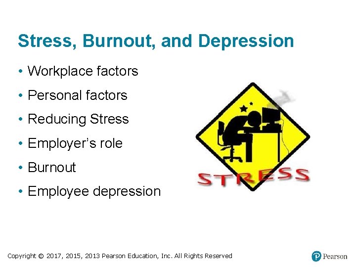 Stress, Burnout, and Depression • Workplace factors • Personal factors • Reducing Stress •