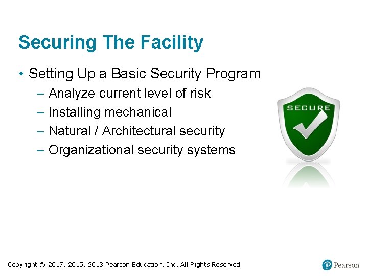 Securing The Facility • Setting Up a Basic Security Program – Analyze current level