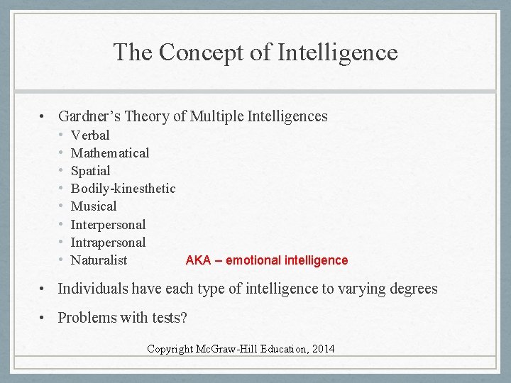 The Concept of Intelligence • Gardner’s Theory of Multiple Intelligences • • Verbal Mathematical