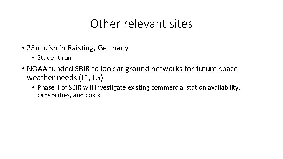 Other relevant sites • 25 m dish in Raisting, Germany • Student run •