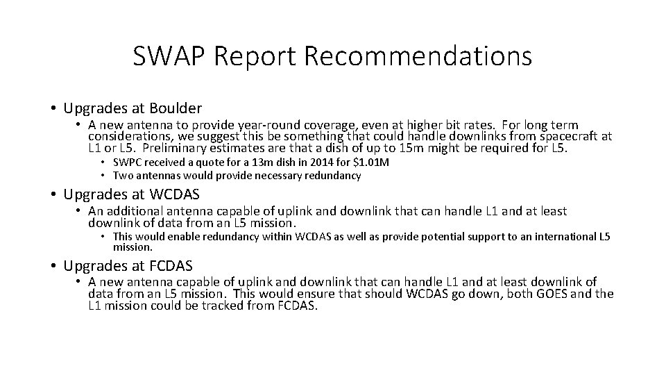 SWAP Report Recommendations • Upgrades at Boulder • A new antenna to provide year-round