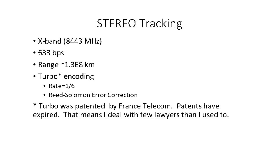 STEREO Tracking • X-band (8443 MHz) • 633 bps • Range ~1. 3 E