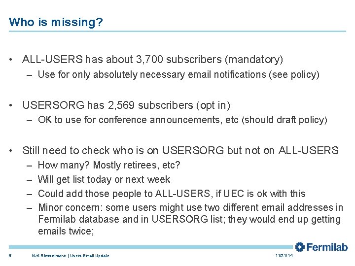 Who is missing? • ALL-USERS has about 3, 700 subscribers (mandatory) – Use for