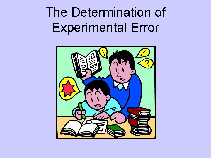 The Determination of Experimental Error 